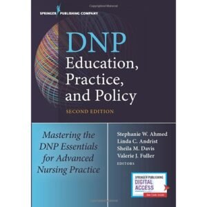 DNP Education, Practice, and Policy: Mastering the DNP Essentials for Advanced Nursing Practice Paperback Second Edition