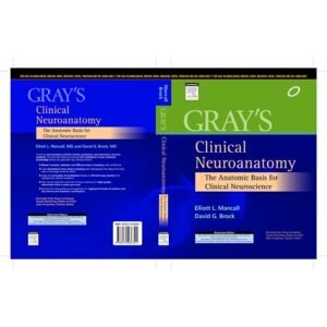 Gray’s Clinical Neuroanatomy: The Anatomic Basis for Clinical Neuroscience Paperback