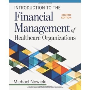 Introduction to the Financial Management of Healthcare Organizations Paperback 8th edition