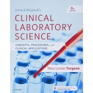 Linne & Ringsrud's Clinical Laboratory Science: Concepts, Procedures, and Clinical Applications Paperback 8th Edition